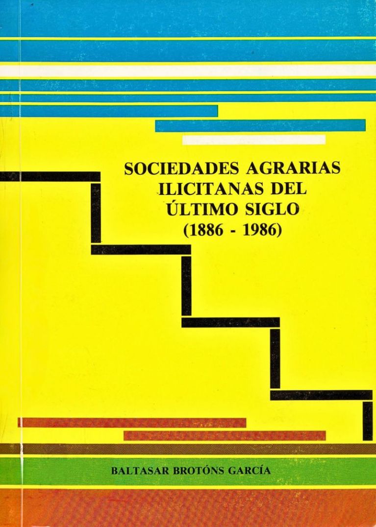 (1986) Sociedades agrarias ilicitanas del último siglo (1886-1986)