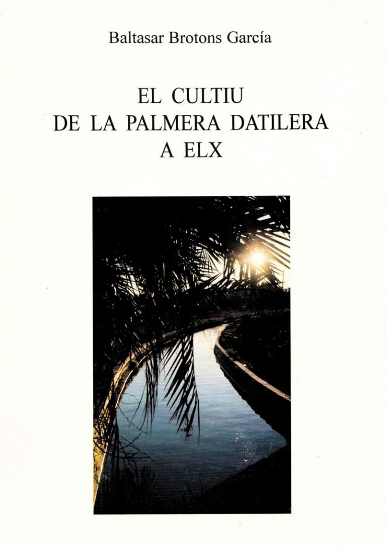 (2001) El cultiu de la palmera datilera a Elx 